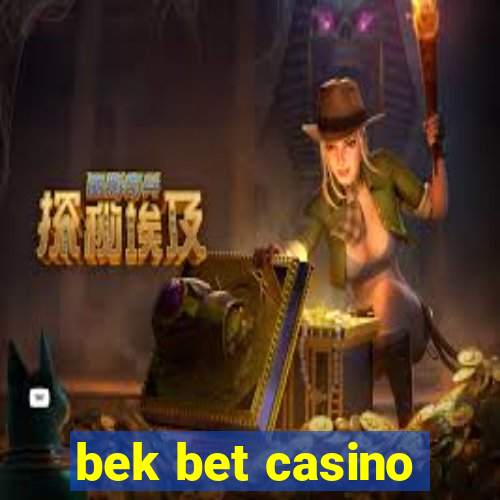 bek bet casino